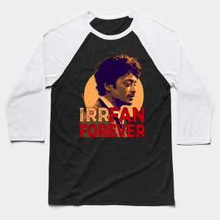 Fan Forever Irrfan Khan Fan Best Bollywood Actor Baseball T-Shirt